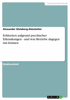 Fehlzeiten aufgrund psychischer Erkrankungen - und was Betriebe dagegen tun können (eBook, PDF) - Gleisberg-Almstetter, Alexander