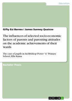 The influences of selected socio-economic factors of parents and parenting attitudes on the academic achievements of their wards (eBook, PDF)