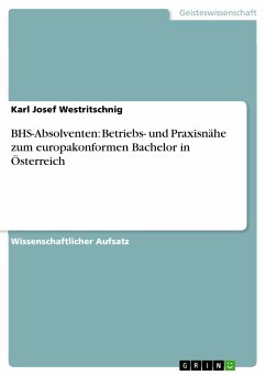 BHS-Absolventen: Betriebs- und Praxisnähe zum europakonformen Bachelor in Österreich (eBook, PDF) - Westritschnig, Karl Josef
