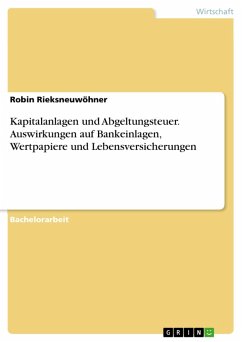 Kapitalanlagen und Abgeltungsteuer. Auswirkungen auf Bankeinlagen, Wertpapiere und Lebensversicherungen (eBook, PDF) - Rieksneuwöhner, Robin
