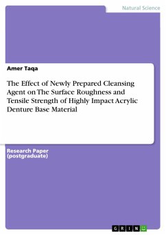 The Effect of Newly Prepared Cleansing Agent on The Surface Roughness and Tensile Strength of Highly Impact Acrylic Denture Base Material (eBook, PDF) - Taqa, Amer
