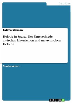 Helotie in Sparta. Der Unterschiede zwischen lakonischen und messenischen Heloten (eBook, PDF) - Sleiman, Fatima