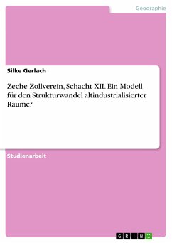 Zeche Zollverein, Schacht XII. Ein Modell für den Strukturwandel altindustrialisierter Räume? (eBook, PDF)
