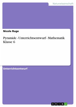 Pyramide - Unterrichtsentwurf - Mathematik Klasse 6 (eBook, PDF)