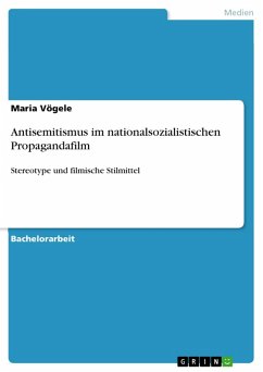 Antisemitismus im nationalsozialistischen Propagandafilm (eBook, PDF) - Vögele, Maria
