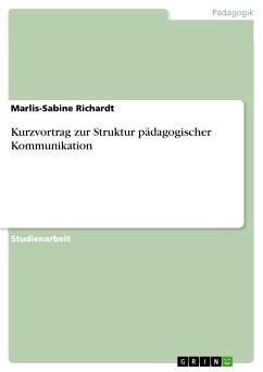 Kurzvortrag zur Struktur pädagogischer Kommunikation (eBook, PDF) - Richardt, Marlis-Sabine