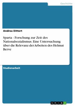 Sparta - Forschung zur Zeit des Nationalsozialismus. Eine Untersuchung über die Relevanz der Arbeiten des Helmut Berve (eBook, PDF)