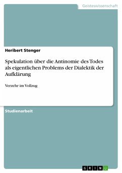 Spekulation über die Antinomie des Todes als eigentlichen Problems der Dialektik der Aufklärung (eBook, ePUB) - Stenger, Heribert