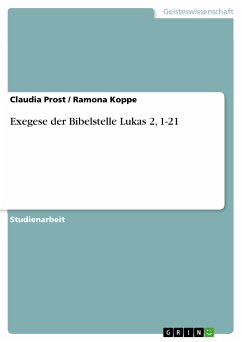 Exegese der Bibelstelle Lukas 2, 1-21 (eBook, PDF) - Prost, Claudia; Koppe, Ramona