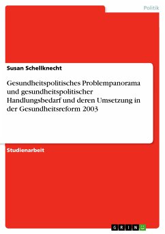 Gesundheitspolitisches Problempanorama und gesundheitspolitischer Handlungsbedarf und deren Umsetzung in der Gesundheitsreform 2003 (eBook, PDF)