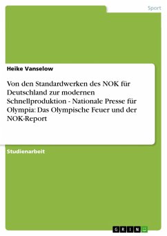 Von den Standardwerken des NOK für Deutschland zur modernen Schnellproduktion - Nationale Presse für Olympia: Das Olympische Feuer und der NOK-Report (eBook, PDF)
