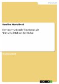 Der internationale Tourismus als Wirtschaftsfaktor für Dubai (eBook, PDF)