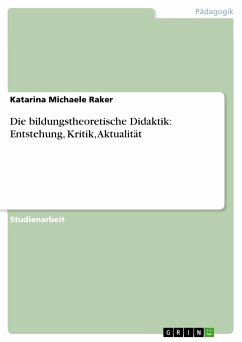 Die bildungstheoretische Didaktik: Entstehung, Kritik, Aktualität (eBook, PDF)