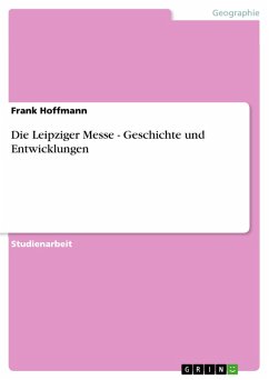 Die Leipziger Messe - Geschichte und Entwicklungen (eBook, PDF) - Hoffmann, Frank