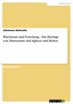Wachstum und Verteilung - Die Beiträge von Matsuyama und Aghion und Bolten (eBook, PDF)