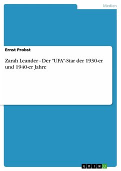 Zarah Leander - Der &quote;UFA&quote;-Star der 1930-er und 1940-er Jahre (eBook, PDF)