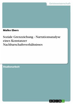 Soziale Grenzziehung - Narrationsanalyse eines Konstanzer Nachbarschaftsverhältnisses (eBook, PDF)