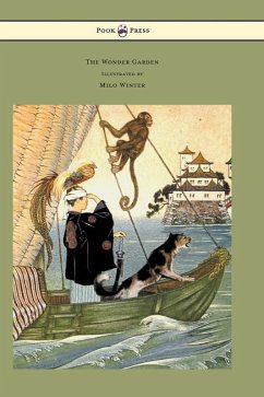 The Wonder Garden - Nature Myths and Tales from All the World Over for Story-Telling and Reading Aloud and for the Children's Own Reading - Olcott, Frances Jenkins