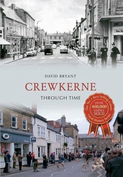 Crewkerne Through Time - Bryant, David