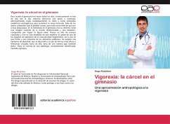 Vigorexia: la cárcel en el gimnasio - Alcántara, Hugo