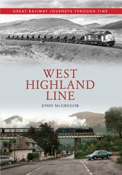 West Highland Line Great Railway Journeys Through Time - McGregor, John