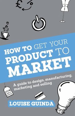 How to Get Your Product to Market - Guinda, Louise