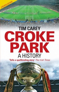 Croke Park: A History - Carey, Tim