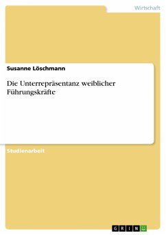 Die Unterrepräsentanz weiblicher Führungskräfte (eBook, PDF) - Löschmann, Susanne