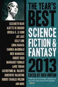 The Year's Best Science Fiction & Fantasy - Bear, Elizabeth; Lake, Jay; Link, Kelly; Reed, Robert; Valente, Catherynne M; Wilson, Robert Charles; Valentine, Genevieve; Le Guin, Ursula