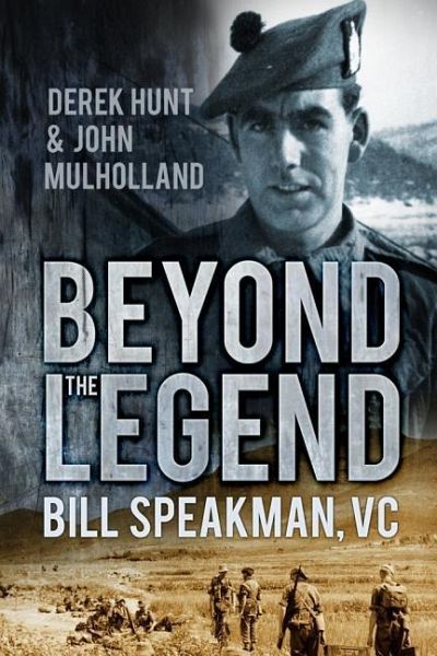 Beyond the Legend: Bill Speakman VC Beyond the Legend: Bill Speakman VC
