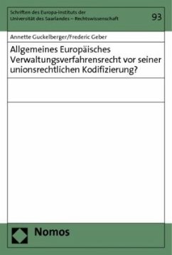 Allgemeines Europäisches Verwaltungsverfahrensrecht vor seiner unionsrechtlichen Kodifizierung? - Guckelberger, Annette;Geber, Frederic