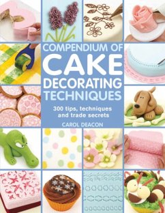 Compendium of Cake Decorating Techniques - Deacon, Carol