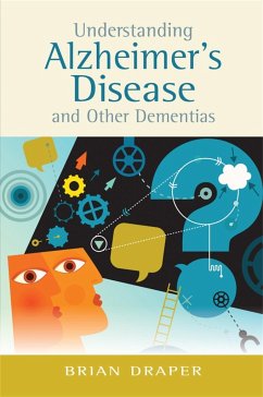 Understanding Alzheimer's Disease and Other Dementias - Draper, Brian