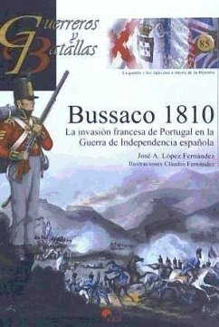 Bussaco 1810 : la invasión francesa de Portugal en la Guerra de Independencia española - López Fernández, José Antonio; García Carrasco, Antonio ed. lit.