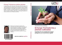 El hongo Trichoderma y plantas cultivadas - Andreu Rodríguez, Carlos Manuel