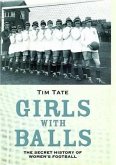 Girls with Balls: The Secret History of Women's Football