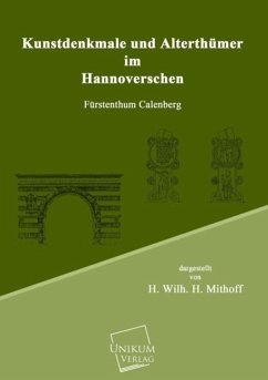 Kunstdenkmale und Alterthümer im Hannoverschen - Mithoff, H. Wilh. H.