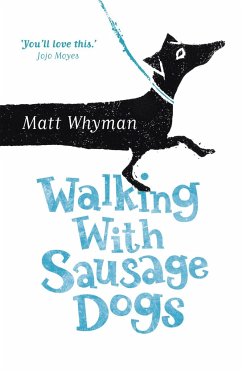 Walking with Sausage Dogs - Whyman, Matt
