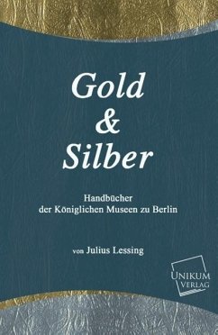 Gold und Silber - Lessing, Julius