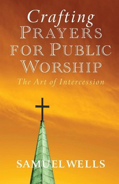 Crafting Prayers for Public Worship - Wells, Samuel