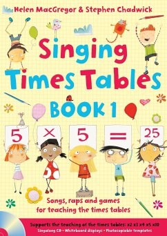 Singing Times Tables Book 1: Songs, Raps and Games for Teaching the Times Tables - Chadwick, Stephen; MacGregor, Helen