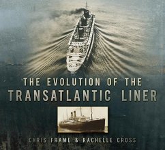 The Evolution of the Transatlantic Liner - Frame, Chris; Cross, Rachelle