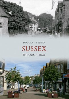 Sussex Through Time - d'Enno, Douglas