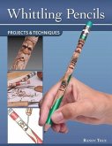 Whittling Pencils: Projects & Techniques