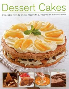 Cover Dessert Cakes: Delectable Ways to Finish a Meal with 50 Recipes for Every Occasion