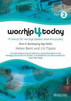 Worship 4 Today, Part 2: A Course for Worship Leaders and Musicians [With CDROM] - Bent, Helen