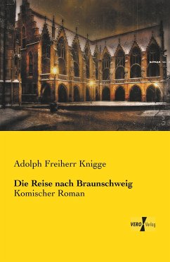 Die Reise nach Braunschweig - Knigge, Adolph von