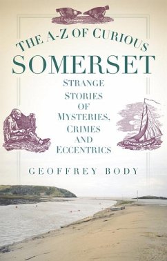 The A-Z of Curious Somerset - Body, Geoffrey