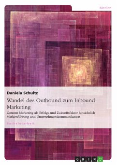 Wandel des Outbound zum Inbound Marketing (eBook, ePUB) - Schultz, Daniela