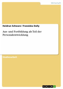 Aus- und Fortbildung als Teil der Personalentwicklung (eBook, PDF) - Schwarz, Heidrun; Dally, Franziska